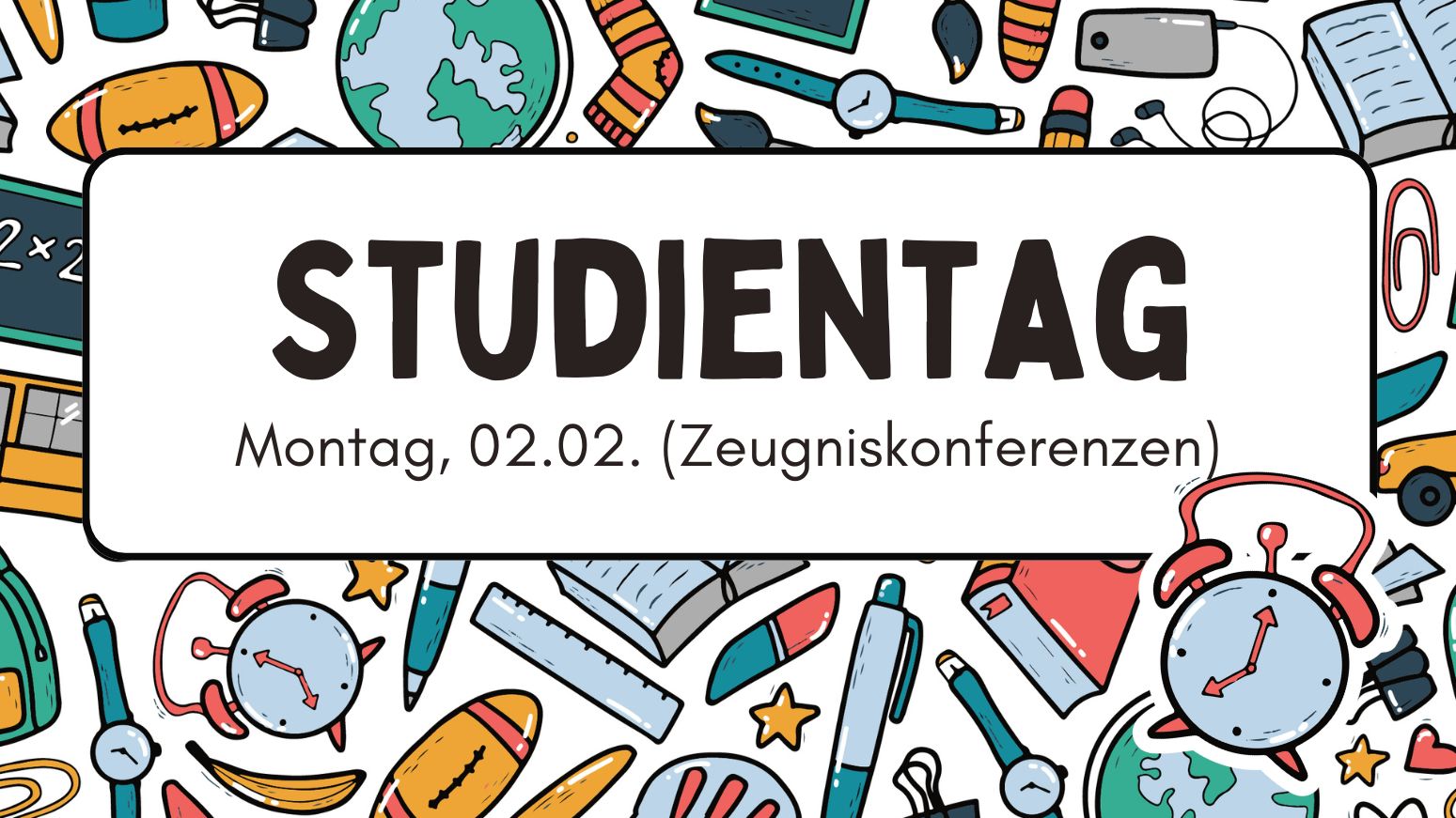Montag: Studientag wegen Zeugniskonferenzen